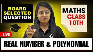 Real Numbers & Polynomials 🔥 | Toppers&rsquo; Shot | Class 10 Maths | LIVE | Complete 2 Chapters | Kelvin
