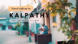 Exploring Kalpathy - A Cinematic Journey