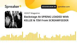 Backstage At SPRING LOADED With KELLIE & TIM From SCREAMFEEDER