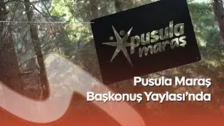 Pusula Maraş Başkonuş Yaylası&rsquo;nda! Gen&ccedil;lere Doğa ve Afet Bilinci Eğitimi