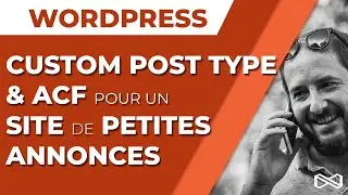 Les Custom Post Type avec ACF dans Wordpress [Fran&ccedil;ais 2022]