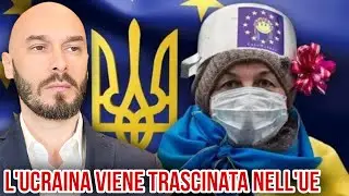 L’UCRAINA VIENE TRASCINATA NELL’UE. 