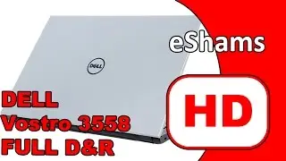 Dell Vostro 3558 Disassembly and Reassembly