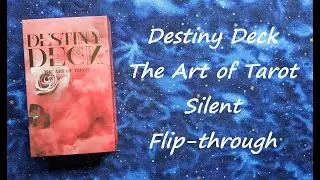 Destiny Deck: The Art of Tarot - Silent Flip-through