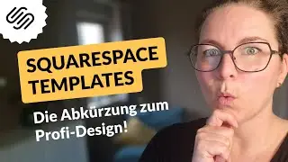 Squarespace Templates: Was es dir bringt und worauf du achten solltest.