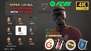 EA SPORTS FC 25 | SÜPER LIG - ALL Player Faces & Ratings in FC 25