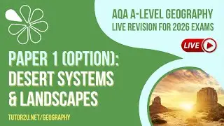 AQA A-Level Geography Live Revision for 2026 | Desert Systems and Landscapes (Paper 1 Option)