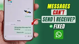 WhatsApp Messages Not Sending or Receiving?-100% Solved!