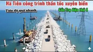 Hà Tiên công trình thần tốc xuyên biển tiến nhanh về mốc 1,8km
