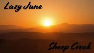 Lazy June by Sheep Creek