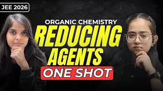 All Reducing Agents in One Shot | Organic Chemistry for JEE Main 2026 