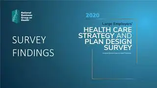 Large Employers' 2020 Health Care Strategy and Plan Design Survey