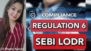 Regulation 6 | Regulation 6(1) | Regulation 6(2) |SEBI LODR SERIES | SEBI