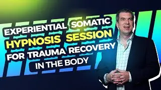 Experiential Somatic Hypnosis for Trauma - Practice Session