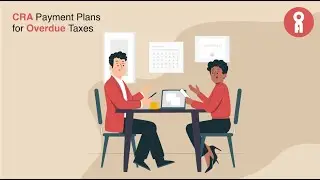 Negotiating with CRA: Payment Plans for Overdue Taxes