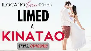 ILOCANO DRAMA | LOVE STORY | Full Episode | kinatao