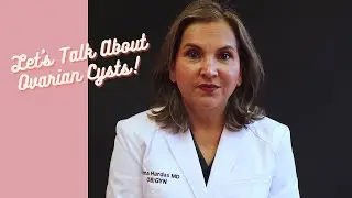 Let's Talk About Ovarian Cysts!