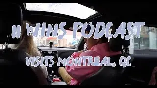 11 WINS PODCAST посещает Монреаль | 514 VLOG