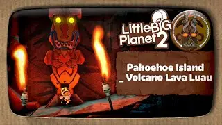 Pahoehoe Island _ Volcano Lava Luau (No Audio Commentary, LBP2)