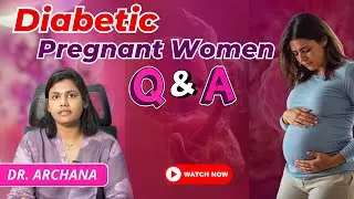 Diabetes in Pregnancy Q&A: Normal Delivery, Baby’s Health & Care After Birth | Dr Archana#diabetes