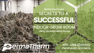 Secrets To a Successful Indoor Grow Room | Peninsula Gardens Indoor Growing Facility | PermaTherm