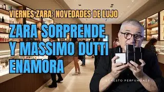 VIERNES ZARA✨NOVEDADES DE LUJO: ZARA SORPRENDE Y MASSIMO DUTTI ENAMORA #perfume #perfumones