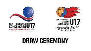 Draw Ceremony - Centrobasket U17 Championships 2017