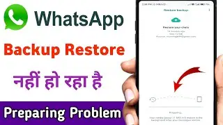 WhatsApp backup restore problem / WhatsApp Chat is not being restored