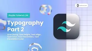 Typography Part 2 Tailwind CSS | Playlist Tailwind CSS