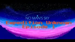 No Mans Sky - Expedition Unknown with JAYWALK13 ( Episode 1 )