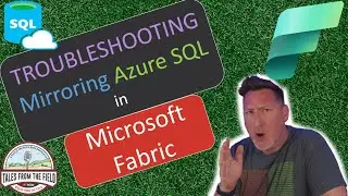 Microsoft Fabric: Troubleshooting Mirroring for Azure SQL!
