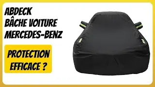 AVIS (2026) : Abdeck B&acirc;che Voiture Mercedes-Benz. D&Eacute;TAILS