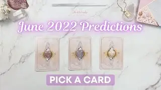 June 2022 Predictions Pick A Card Tarot Reading 🔮
