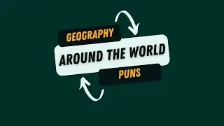 Funny Geography Puns That Will Take You Around the World