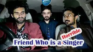 THAT FRIEND WHO IS A BAD SINGER | FUNNY VINE | BEKAAR FUNKAAR