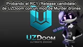Probando el RC1 (Release candidate) de UZDoom usando un mod de Murder drones (Mass disassembly)