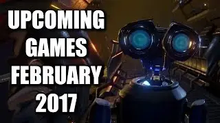 10 UPCOMING GAMES OF FEBRUARY 2017