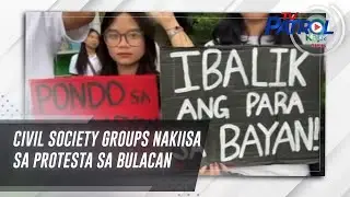 Civil society groups nakiisa sa protesta sa Bulacan | TV Patrol