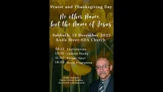 Praise and Thanksgiving Day - 13 December  2025 @ 4pm