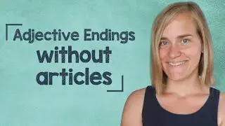German Lesson (71) - Adjective Endings - No Articles - All Cases - A2