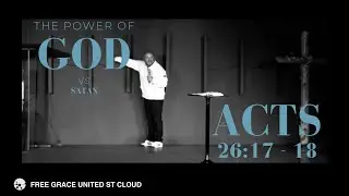 Power Of God Vs Satan l Free Grace United St Cloud