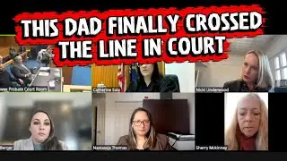 THIS DAD FINALLY CROSSED THE LINE IN CUSTODY COURT  