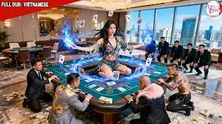 Nữ Ăn Mày 1 Đánh 4 Bàn Vét Sạch Tiền Ông Trùm, Ai Ngờ Là Thần Bài Tái Sinh Báo Thù | Yêu Phim
