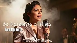 Se Me Despierta el Alma - Puro Soul | Soul Latino Intenso 🔥🎵