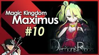 Part 10: Magic Kingdom Maximus - Walkthrough/Gameplay | Demons Roots