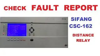 Check Fault Report in SIFANG CSC-162 Relay Distance Relay | Check Fault Location & fault current