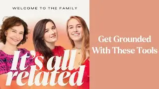 Get Grounded With These Tools | It&rsquo;s All Related Podcast With Sonia Choquette