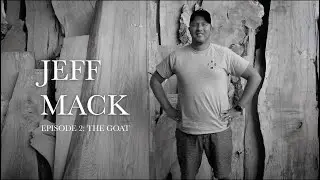 I AM A MAKER - Episode 2 - Jeff Mack: The GOAT (Part 1)