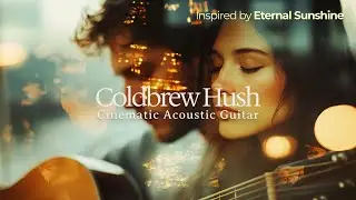 Music to forget, or remember: Cinematic Acoustic Guitar inspired by Eternal Sunshine