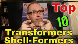 GotBot Counts Down: Top 10 Transformers Shell-Formers